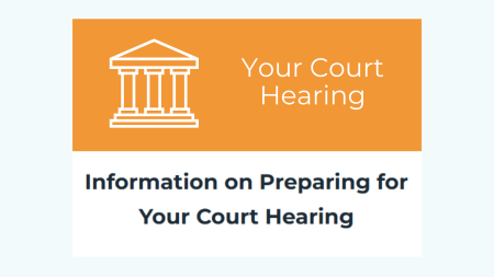 Information on Preparing for Your Court Hearing